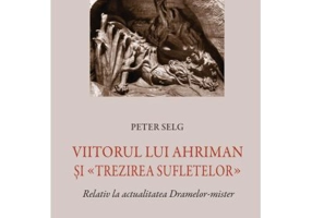 Viitorul lui Ahriman si trezirea sufletelor - Peter Selg
