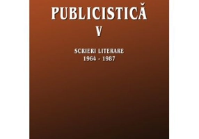 Publicistica, volumul 5. Scrieri literare 1964-1987 - Vasile Netea