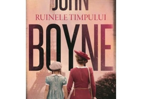 Ruinele timpului - John Boyne