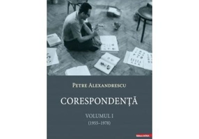 Corespondenta 1, 1955-1978 - Petre Alexandrescu