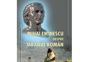 Mihai Eminescu despre taranul roman - Gica Manole