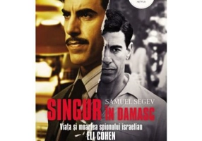Singur in Damasc. Viata si moartea spionului israelian Eli Cohen - Samuel Segev