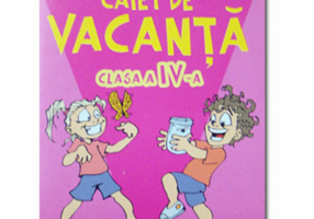 Caiet de vacanta pentru clasa a 4-a