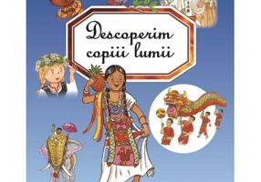 Descoperim copiii lumii - Marie-Renee Guilloret, Emilie Beaumont