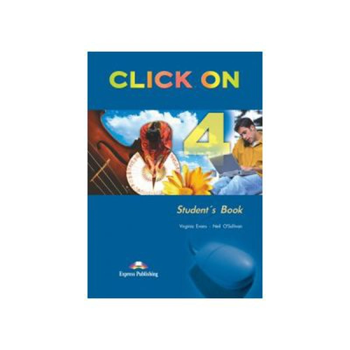 Click On 4, Student Book, Manualul elevului - Virginia Evans, Neil O'Sullivan