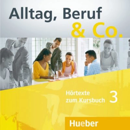 Alltag, Beruf & Co. 3 2 Audio-CDs zum Kursbuch - Norbert Becker