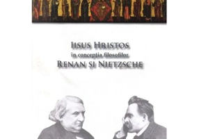 Iisus Hristos in conceptia filosofilor Renan si Nietzsche