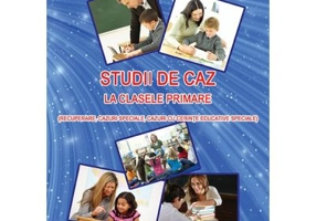 Studii de caz la clasele primare (recuperare, cazuri speciale, cazuri cu cerinte educative speciale) - Maria Raicu