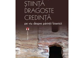 Stiinta dragoste credinta. Pe viu despre parintii bisericii - Cristian Badilita