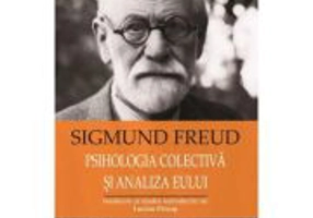 Psihologia colectiva si analiza eului - Sigmund Freud