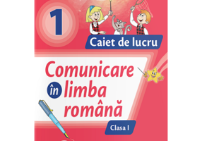 Comunicare in limba romana. Caiet de lucru. Clasa 1 - Iliana Dumitrescu