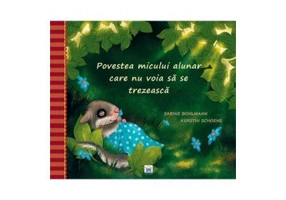 Povestea micului alunar care nu voia sa se trezeasca - Sabine Bohlmann