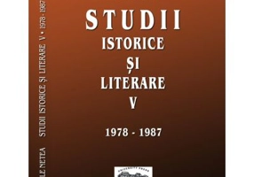 Studii istorice si literare, volumul 5 (1978-1987) - Vasile Netea. Editie ingrijita de Dimitrie Poptamas