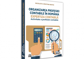 Organizarea profesiei contabile in Romania. Expertiza contabila-activitate a profesiei contabile