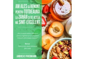 Am ales sa renunt pentru totdeauna la zahar si de aceea ma simt excelent - Andreas Friedmann