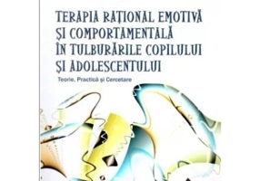 Terapia rational-emotiva si comportamentala in tulburarile copilului si adolescentului