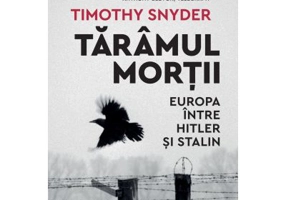 Taramul mortii. Europa intre Hitler si Stalin - Timothy Snyder
