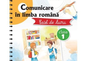 Comunicare in limba romana. Caiet de lucru clasa 1 - Cleopatra Mihailescu, Tudora Pitila