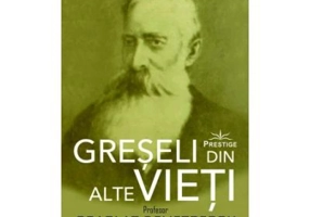 Greseli din alte vieti + Cercetari in domeniul Metapsihic si Spiritist - Scarlat Demetrescu