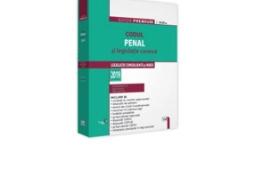 Codul penal si legislatie conexa 2019. Editie PREMIUM