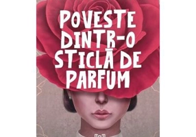 Poveste dintr-o sticla de parfum - Adrian Petru Stepan