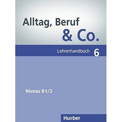 Alltag, Beruf & Co. 6, Lehrerhandbuch - Norbert Becker