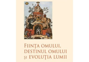 Fiinta omului, destinul omului si evolutia lumii - Rudolf Steiner