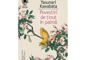 Povestiri de tinut in palma - Yasunari Kawabata