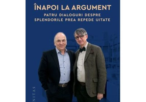 Inapoi la argument. Patru dialoguri despre splendorile prea repede uitate - Gabriel Liiceanu, Horia-Roman Patapievici