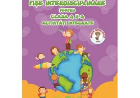 Fise interdisciplinare. Clasa a 2-a. Activitati integrate - Adina Grigore