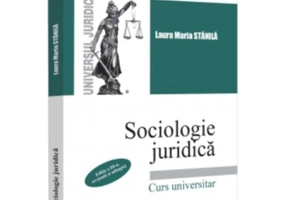 Sociologie juridica. Editia a III-a, revazuta si adaugita - Laura Maria Stanila