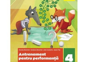 Limba si literatura romana. Antrenament pentru perfomanta clasa a 4-a - Daniela Berechet