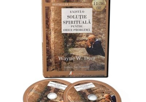Exista o solutie spirituala pentru orice problema (Audiobook) - Wayne W. Dyer