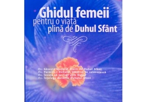 Ghidul femeii pentru o viata plina de Duhul Sfant - Quin Sherrer, Ruthanne Garlock