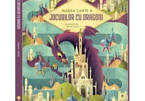 Marea Carte a jocurilor cu Dragoni - Anna Lang