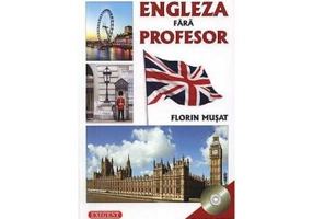 Engleza fara profesor cu CD Audio Inclus - Florin Musat
