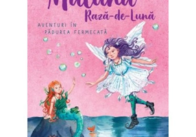 Maluna Raza de Luna. Aventuri in Padurea Fermecata