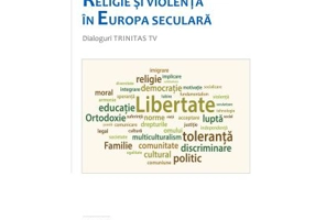 Religie si violenta in Europa seculara. Dialoguri Trinitas TV - Nicu Gavriluta