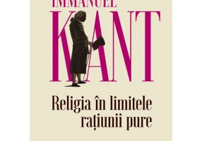 Religia in limitele ratiunii pure - Immanuel Kant