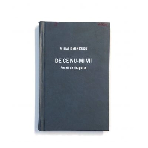 De ce nu-mi vii. Poezii de dragoste - Mihai Eminescu