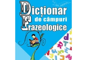Dictionar de campuri frazeologice - Marin Buca, Mariana Cernicova
