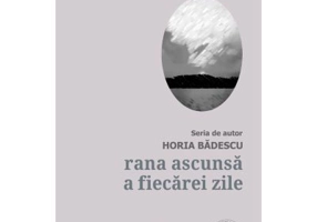 Rana ascunsa a fiecarei zile - Horia Badescu