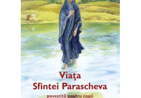 Viata Sfintei Parascheva povestita pentru copii
