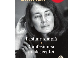 Pasiune simpla. Confesiunea adolescentei - Annie Ernaux