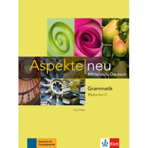 Aspekte neu B1 plus bis C1. Mittelstufe Deutsch, Grammatik