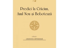 Predici la Craciun, Anul Nou si Boboteaza