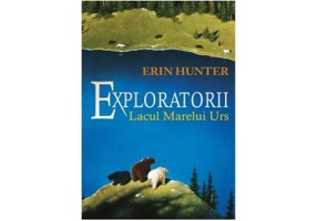 Exploratorii. Lacul Marelui Urs Cartea a II-a - Erin Hunter