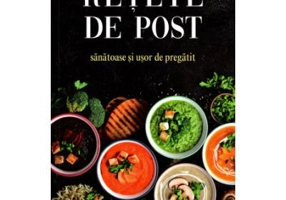 Retete de post. 240 de retete sanatoase si usor de preparat