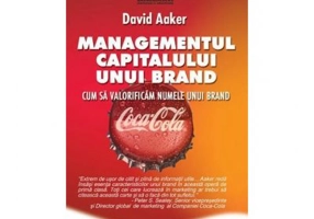 Managementul capitalului unui brand. Cum sa valorificam numele unui brand