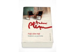 Fata catre fata. Intalniri si portrete